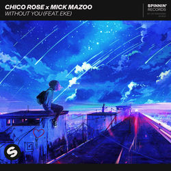 Chico Rose x Mick Mazoo — Without You