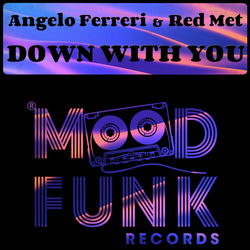 Angelo Ferreri, Red Met — Down With You (Original Mix)