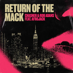 Chasner & Rob Adans,Afrojack — Return Of The Mack