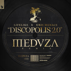 Lifelike & Kris Menace — Discopolis 2.0 (MEDUZA Remix)