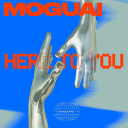 MOGUAI — Here To You