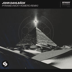 John Dahlbäck — Pyramid - Nicky Romero Remix