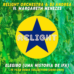 Relight Orchestra & Dj Andrea feat. Margareth Menezes — Elegibo (Socievole & Adalwolf Remix)