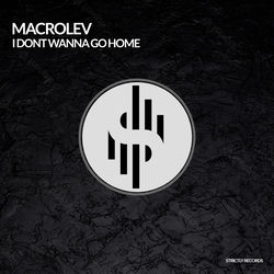 MACROLEV — I dont wanna go home