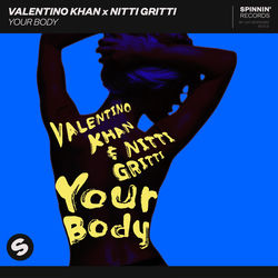 Valentino Khan x Nitti Gritti — Your Body