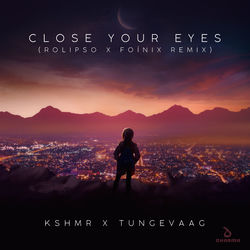 KSHMR x Tungevaag — Close Your Eyes