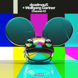 deadmau5, Wolfgang Gartner — Channel 43 (Extended Mix)