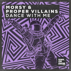 Morsy & Proper Villains — Dance With Me