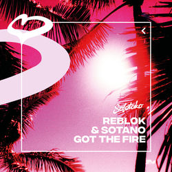 Reblok, Sotano — Got The Fire (Extended Mix)