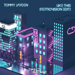 Tommy Jayden — Like This (RetroVision Edit)