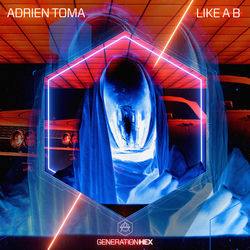 Adrien Toma — Like A B