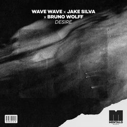 Wave Wave x Jake Silva x Bruno Wolff — Desire