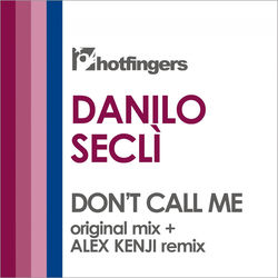 Danilo Secli — Don't Call Me (Alex Kenji Remix)