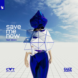 Cat Dealers & Guz Zanotto feat. Moore — Save Me Now (Extended Mix)