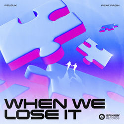 Felguk, Fagin — When We Lose It
