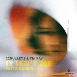 22Bullets, Tia Ray — It Isn't Me (with KSHMR)