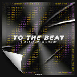 Friendz By Chance & Redeem — To The Beat
