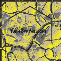 Ephemere — Turn Off The Light