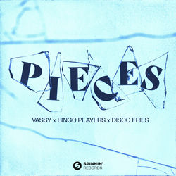VASSY x Bingo Players x Disco Fries — Pieces (Extended Mix)
