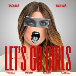 Tacoma — Let's Go Girls