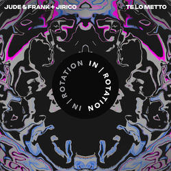 Jude&Frank X Jirico — Te Lo Metto