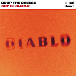 Drop The Cheese — Soy El Diablo