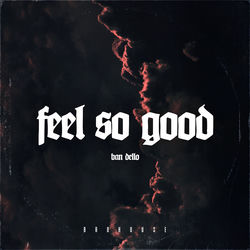Ban Dello — Feel So Good