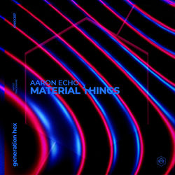 Aaron Echo — Material Things
