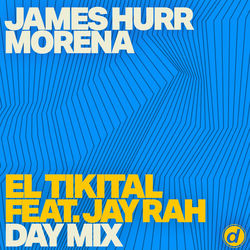 James Hurr, Morena ft. Jay Rah — El Tikital
