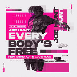Joe Hunt, Kate Loveridge — Everybody’s Free (Extended Mix)