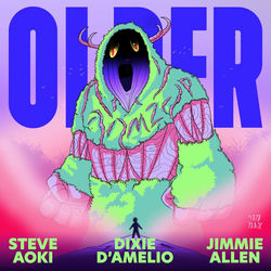 Steve Aoki ft. Jimmie Allen & Dixie D'Amelio — Older