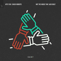 ATFC feat. Chuck Roberts — Not The House That Jack Built (Extended Mix)