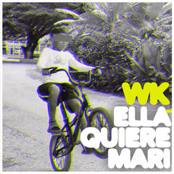WK, Federico Scavo — Ella Quiere Mari