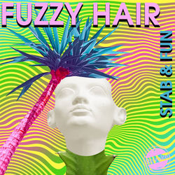 Fuzzy Hair — Stab & Fun