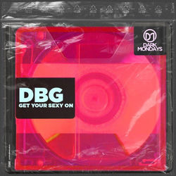 DBG — Get Your Sexy On (Original Mix)