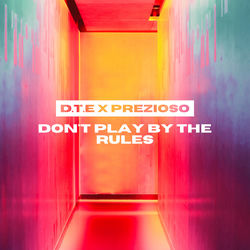 D.T.E x Prezioso — Don't Play By The Rules (Extended Mix)