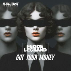 Fedde Le Grand — Got Your Money
