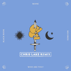 Chris Lake, Miane — Who Are You Chris Lake