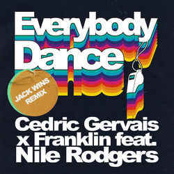 Cedric Gervais x Franklin — Everybody Dance (Jack Wins Club Mix)