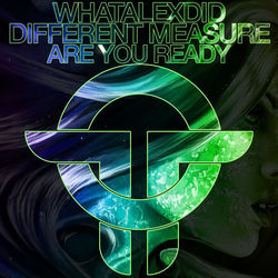 Different Measure, WhatAlexDid — Are You Ready (Original Mix)