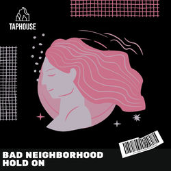 Bad Neighborhood — Hold On