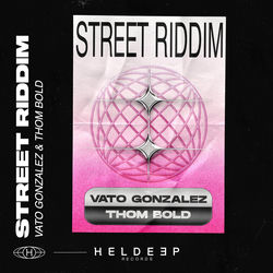Vato Gonzalez & Thom Bold — Street Riddim (Extended Mix)