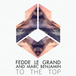 Fedde Le Grand & Marc Benjamin — To The Top