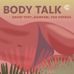 David Tort, Markem, Yas Cepeda — Body Talk