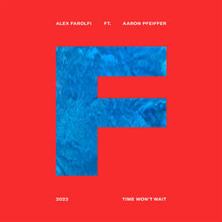 Alex Farolfi ft. Aaron Pfeiffer — Time Won't Wait