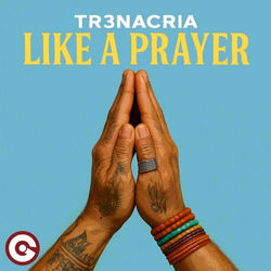 TR3NACRIA — Like a Prayer