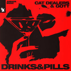 Cat Dealers & GOTT — Drinks & Pills