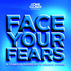 B Jones & Rudeejay x Robbie Rosen — Face Your Fears