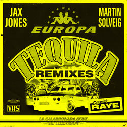 Jax Jones, Martin Solveig and Raye — Tequila