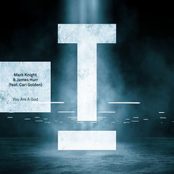Mark Knight, Cari Golden, James Hurr — You Are A God (Extended Mix)
